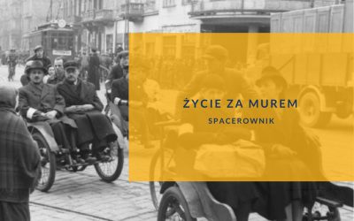 Spacerownik „Życie za murem”