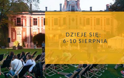 Dzieje się: pomysły na tydzień 6-10 sierpnia