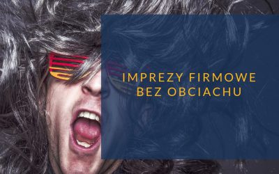 Imprezy integracyjne bez obciachu