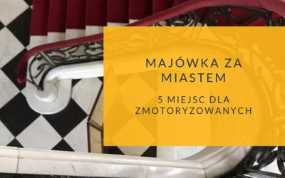 Długi weekend za miastem: 5 pomysłów dla zmotoryzowanych