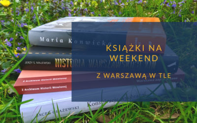 Książki na długi weekend z Warszawą w tle