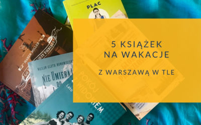 Książki na wakacje z Warszawą w tle