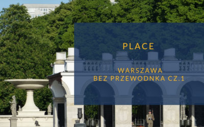 Warszawa bez przewodnika. Place cz.1