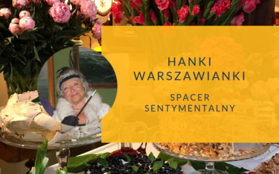 Hanki Warszawianki. Spacer sentymentalny