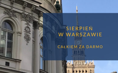 Sierpień w Warszawie bezpłatnie