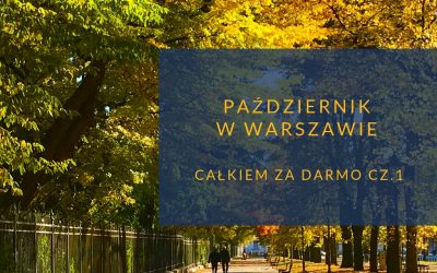 Październik w Warszawie bezpłatnie cz.1