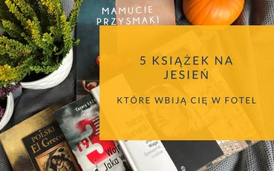 Książki na jesień, które wbiją Cię w fotel