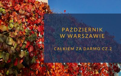 Październik w Warszawie bezpłatnie cz.2