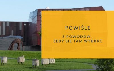 5 powodów, żeby wybrać się na Powiśle