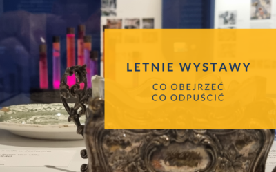 Letnie wystawy 2022 co zobaczyć co odpuścić